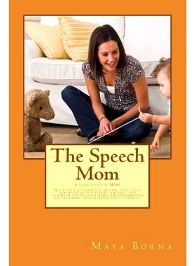 预订 The Speech Mom: The secret tools of a Speech-Language Pathologist are revealed in this guidebook.: 9781500756918