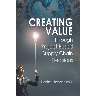 预订 Creating Value Through Project-Based Supply Chain Decisions 通过基于项目的供应链决策创造价值: 9781637427224