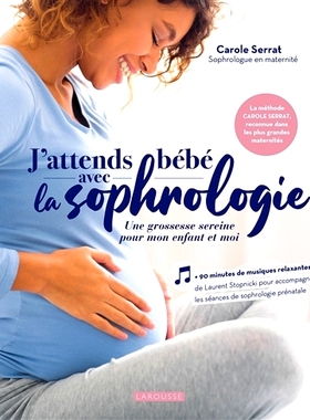 预订 J’attends bébé avec la sophrologie : une grossesse sereine pour mon enfant et moi 我即将生下一个患有妇科病的婴儿