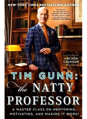 预订 Tim Gunn: The Natty Professor: A Master Class on Mentoring, Motivating, and Making It Work!: 9781476780078