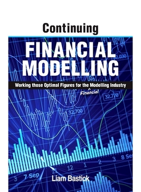 预订 Continuing Financial Modelling: Working Those Optimal Figures For the (Financial) Modelling Industry: 9781615470686