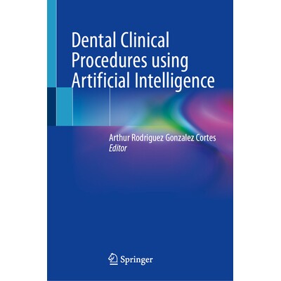 预订 Dental Clinical Procedures using Artificial Intelligence 利用人工智能的牙科临床*作技术 9783032248947