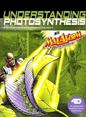 预订 Understanding Photosynthesis with Max Axiom Super Scientist: 4D an Augmented Reading Science Experience: 9781543529