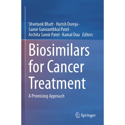 预订 Biosimilars for Cancer Treatment A Promising Approach 癌症治疗的生物仿制药：有前途的方法 9789819730032