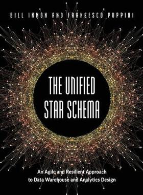 [预订]The Unified Star Schema: An Agile and Resilient Approach to Data Warehouse and Analytics Design 9781634628877