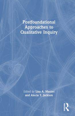 [预订]Postfoundational Approaches to Qualitative Inquiry 9781032287881