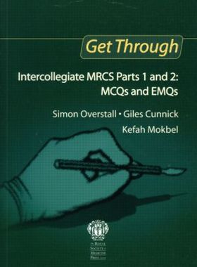 【预订】Get Through Intercollegiate MRCS Parts 1 and 2: MCQs and EMQs