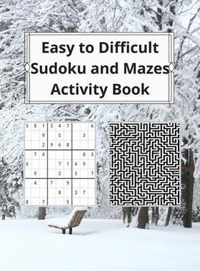 [预订]Easy to Difficult Sudoku and Mazes Activity Book: Fun Activities to Challenge Your Brain and Sharpen 9781947238107