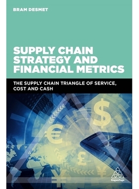 预订 Supply Chain Strategy and Financial Metrics: The Supply Chain Triangle Of Service, Cost And Cash 供应链战略与金融指