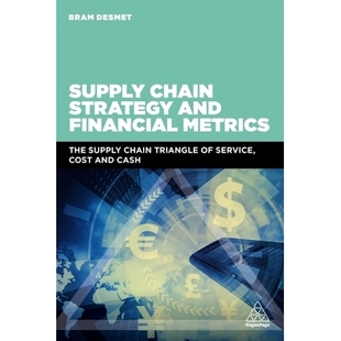预订 Supply Chain Strategy and Financial Metrics: The Supply Chain Triangle Of Service, Cost And Cash 供应链战略与金融指