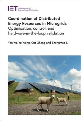 [预订]Coordination of Distributed Energy Resources in Microgrids: Optimisation, Control, and Hardware-In-T 9781839532689