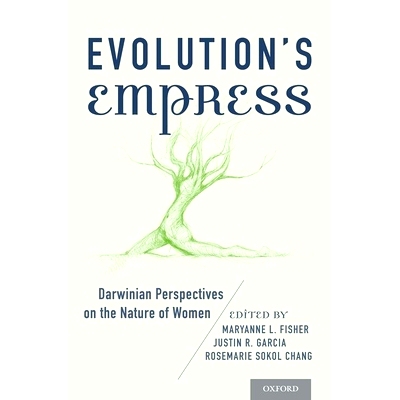 预订 Evolution’s Empress: Darwinian Perspectives on the Nature of Women 进化过程中的女皇：达尔文论妇女之天性: 978019989