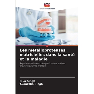 预订 Les métalloprotéases matricielles dans la santé et la maladie: Régulateurs du remodelage tissulaire et de la pr