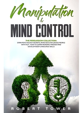预订 Manipulation & Mind Control: The Persuasion Collection: Dark Psychology Secrets, Analyze & Influence People with Nl