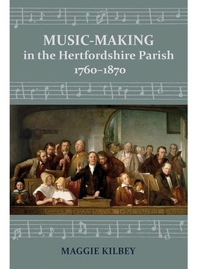 预订 Music-making in the Hertfordshire Parish, 1760-1870 赫特福德郡教区的音乐制作，1760-1870年: 9781912260263