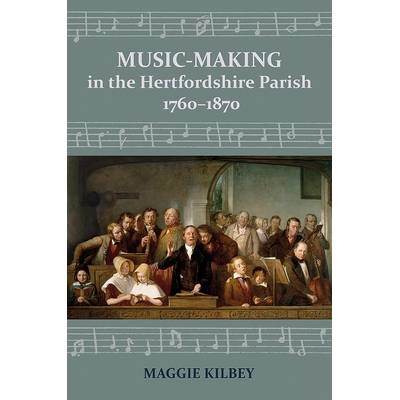 预订 Music-making in the Hertfordshire Parish, 1760-1870 赫特福德郡教区的音乐制作，1760-1870年: 9781912260263