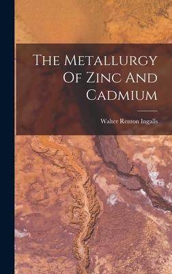 [预订]The Metallurgy Of Zinc And Cadmium 9781016447249