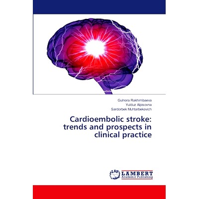 预订 Cardioembolic stroke: trends and prospects in clinical practice: 9786207653287