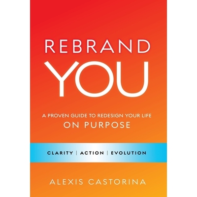 预订 Rebrand YOU: A Proven Guide to Redesign Your Life - On Purpose 9798999230126