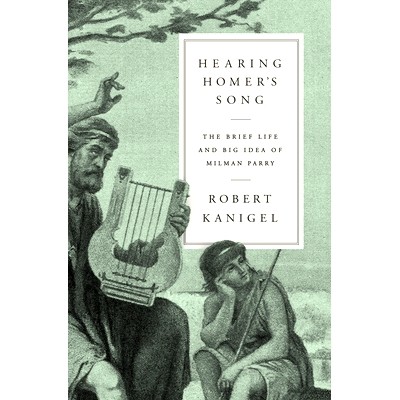 预订 Hearing Homer’s Song: The Brief Life and Big Idea of Milman Parry 听到荷马之歌：米尔曼·帕里的生平和大创意: 978052