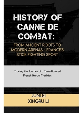 预订 History of Canne de Combat: From Ancient Roots to Modern Arenas - France’s Stick Fighting Sport: Tracing the Journ