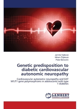 预订 Genetic Predisposition to Diabetic Cardiovascular Autonomic Neuropathy: 9783659494413