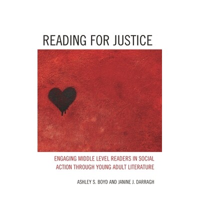 预订 Reading for Justice: Engaging Middle Level Readers in Social Action through Young Adult Literature 为正义而阅读: 通
