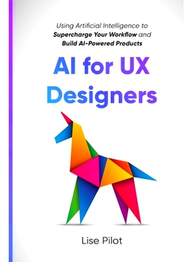 预订 AI for Designers: Using Artificial Intelligence to Supercharge Your Workflow and Build AI-Powered Products: 9798329