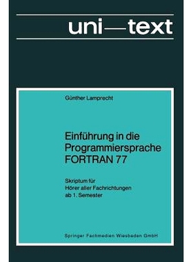 预订 Einführung in die Programmiersprache FORTRAN 77: Skriptum für Hörer aller Fachrichtungen ab 1. Semester: 9783528