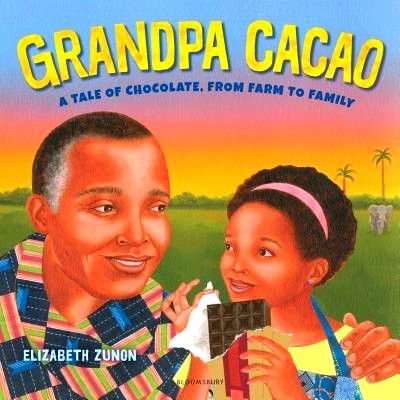 预订 Grandpa Cacao: A Tale of Chocolate, from Farm to Family 可可奶奶:从农场到家庭的巧克力故事: 9781681196404