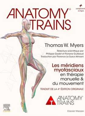 预订 Anatomy trains : les méridiens myofasciaux en thérapie manuelle & du mouvement 解剖学训练：手法和运动疗法中的肌筋