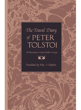 预订 The Travel Diary of Peter Tolstoi: A Muscovite in Early Modern Europe: 9780875801308