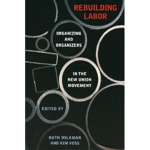 预订 Rebuilding Labor: Organizing and Organizers in the New Union Movement: 9780801442650