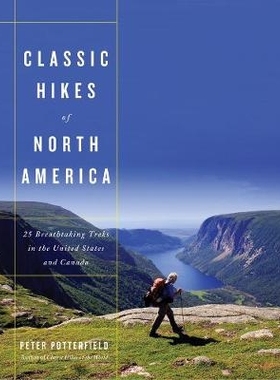 预订 Classic Hikes of North America: 25 Breathtaking Treks in the United States and Canada 北美经典徒步旅行：美国和加拿