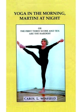 预订 Yoga in the Morning, Martini at Night or the First Three-Score and Ten Are the Hardest: 9781588203458