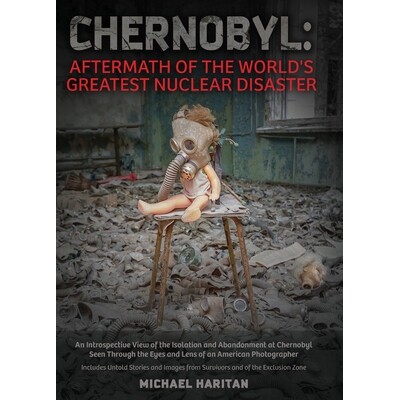 预订 Chernobyl: Aftermath of the World’s Greatest Nuclear Disaster: An Introspective View of the Isolation and Abandonm