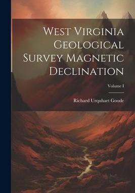 [预订]West Virginia Geological Survey Magnetic Declination; Volume I 9781022134829