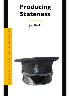 预订 Producing Stateness: Police Work in Ghana 维护国家地位:　加纳警察的工作: 9789004332171