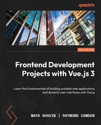 [预订]Frontend Development Projects with Vue.js 3 9781803234991
