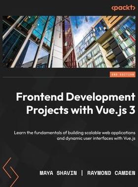 [预订]Frontend Development Projects with Vue.js 3 9781803234991