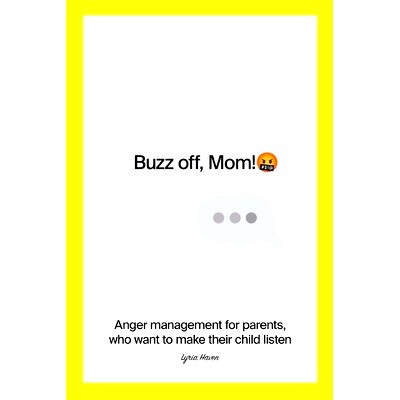 预订 Buzz off, Mom!: Anger management for parents, who want to make their child listen: 9798876623300