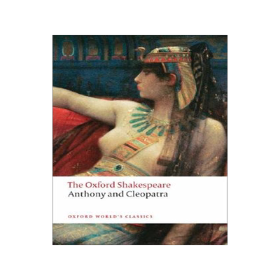 现货 英文原版 牛津莎士比亚文选：安东尼与克莉奥佩特拉（牛津世界经典） Anthony and Cl Oxford World's Classics