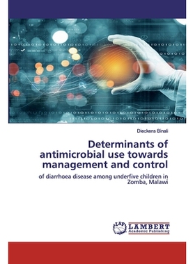 预订 Determinants of antimicrobial use towards management and control: of diarrhoea disease among underfive children in