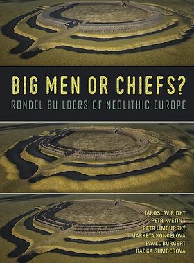 预订 Big Men or Chiefs?: Rondel Builders of Neolithic Europe: 9781789250268