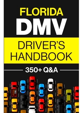 预订 Florida DMV Driver’s Handbook: Practice for the Florida Permit Test with 350+ Driving Questions and Answers: 97819