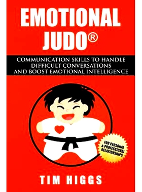 预订 Emotional Judo: Communication Skills to Handle Difficult Conversations and Boost Emotional Intelligence: 9780987623