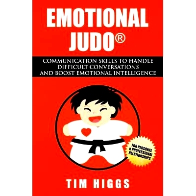 预订 Emotional Judo: Communication Skills to Handle Difficult Conversations and Boost Emotional Intelligence: 9780987623