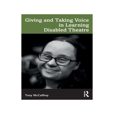 [预订]Giving and Taking Voice in Learning Disabled Theatre 9780367538972