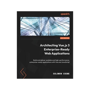 [预订]Architecting Vue.js 3 Enterprise-Ready Web Applications 9781801073905