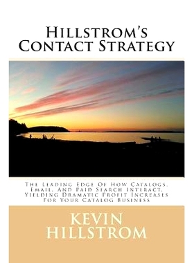 预订 Hillstrom’s Contact Strategy: The Leading Edge Of How Catalogs, Email, And Paid Search Interact, Yielding Dramatic